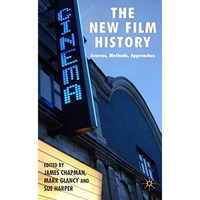 The New Film History: Sources, Methods, Approaches [Hardcover]