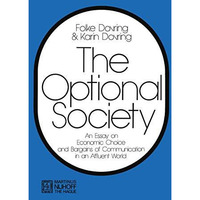 The Optional Society: An Essay on Economic Choice and Bargains of Communication  [Paperback]