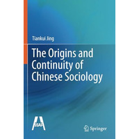 The Origins and Continuity of Chinese Sociology [Paperback]