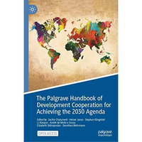 The Palgrave Handbook of Development Cooperation for Achieving the 2030 Agenda:  [Hardcover]