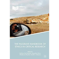 The Palgrave Handbook of Ethics in Critical Research [Hardcover]