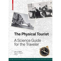 The Physical Tourist: A Science Guide for the Traveler [Hardcover]