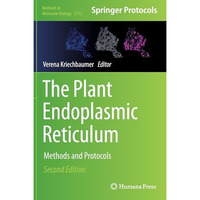 The Plant Endoplasmic Reticulum: Methods and Protocols [Hardcover]