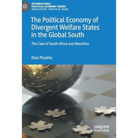 The Political Economy of Divergent Welfare States in the Global South: The Case  [Hardcover]