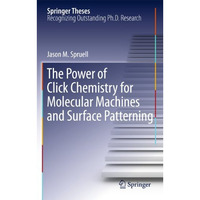 The Power of Click Chemistry for Molecular Machines and Surface Patterning [Hardcover]