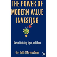 The Power of Modern Value Investing: Beyond Indexing, Algos, and Alpha [Hardcover]