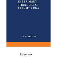 The Primary Structure of Transfer RNA [Paperback]