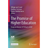 The Promise of Higher Education: Essays in Honour of 70 Years of IAU [Paperback]