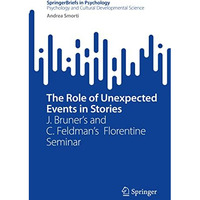 The Role of Unexpected Events in Stories: J. Bruners and C. Feldmans  Florenti [Paperback]