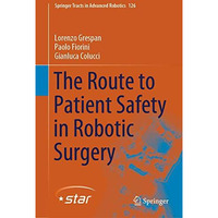 The Route to Patient Safety in Robotic Surgery [Hardcover]