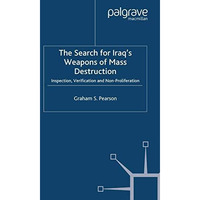 The Search For Iraq's Weapons of Mass Destruction: Inspection, Verification and  [Paperback]