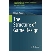 The Structure of Game Design [Paperback]