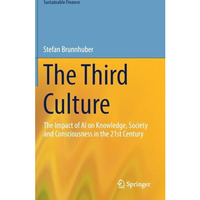 The Third Culture: The Impact of AI on Knowledge, Society and Consciousness in t [Hardcover]