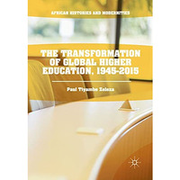 The Transformation of Global Higher Education, 1945-2015 [Paperback]