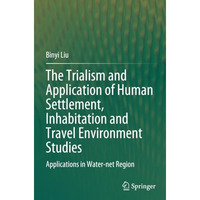 The Trialism and Application of Human Settlement, Inhabitation and Travel Enviro [Paperback]