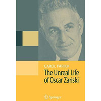 The Unreal Life of Oscar Zariski [Paperback]