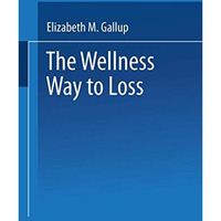 The Wellness Way to Weight Loss [Paperback]