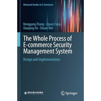 The Whole Process of E-commerce Security Management System: Design and Implement [Paperback]