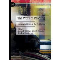 The Work of Reading: Literary Criticism in the 21st Century [Hardcover]