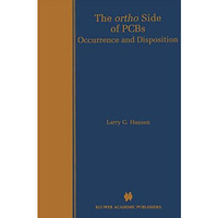 The ortho Side of PCBs: Occurrence and Disposition [Hardcover]