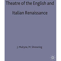 Theatre of the English and Italian Renaissance [Hardcover]