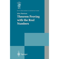 Theorem Proving with the Real Numbers [Paperback]