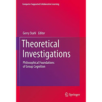 Theoretical Investigations: Philosophical Foundations of Group Cognition [Hardcover]