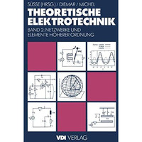 Theoretische Elektrotechnik: Netzwerke und Elemente h?herer Ordnung [Paperback]