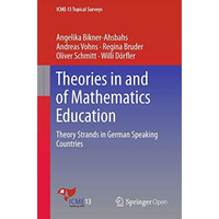 Theories in and of Mathematics Education: Theory Strands in German Speaking Coun [Paperback]