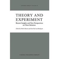 Theory and Experiment: Recent Insights and New Perspectives on Their Relation [Paperback]