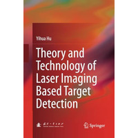 Theory and Technology of Laser Imaging Based Target Detection [Paperback]