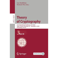 Theory of Cryptography: 21st International Conference, TCC 2023, Taipei, Taiwan, [Paperback]