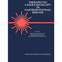 Therapeutic Laser Endoscopy in Gastrointestinal Disease [Hardcover]