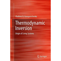 Thermodynamic Inversion: Origin of Living Systems [Hardcover]