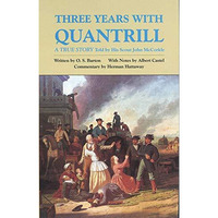 Three Years With Quantrill: A True Story (the Western Frontier Library Series) [Paperback]