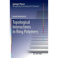 Topological Interactions in Ring Polymers [Paperback]