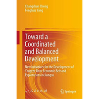 Toward a Coordinated and Balanced Development: New Initiatives for the Developme [Hardcover]