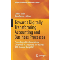 Towards Digitally Transforming Accounting and Business Processes: Proceedings of [Hardcover]