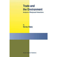 Trade and the Environment: Analysis of Reciprocal Interactions [Paperback]