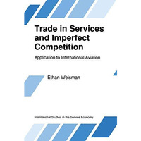 Trade in Services and Imperfect Competition: Application to International Aviati [Paperback]