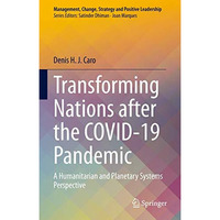 Transforming Nations after the COVID-19 Pandemic: A Humanitarian and Planetary S [Hardcover]