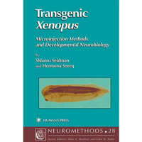 Transgenic Xenopus: Microinjection Methods and Developmental Neurobiology [Hardcover]