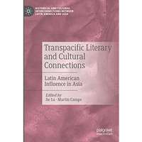 Transpacific Literary and Cultural Connections: Latin American Influence in Asia [Paperback]