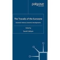 Travails of the Eurozone: Economic Policies, Economic Developments [Paperback]