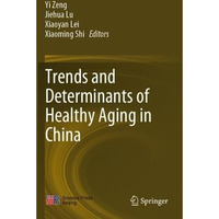 Trends and Determinants of Healthy Aging in China [Paperback]