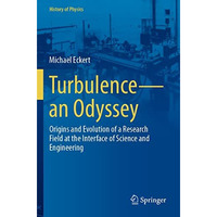 Turbulencean Odyssey: Origins and Evolution of a Research Field at the Interfac [Paperback]