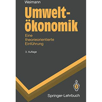 Umwelt?konomik: Eine theorieorientierte Einf?hrung [Paperback]