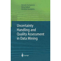 Uncertainty Handling and Quality Assessment in Data Mining [Paperback]