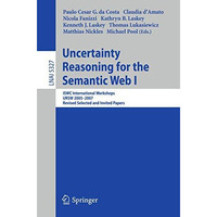 Uncertainty Reasoning for the Semantic Web I: ISWC International Workshop, URSW  [Paperback]