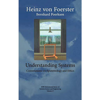 Understanding Systems: Conversations on Epistemology and Ethics [Hardcover]